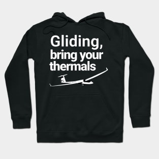 Gliding, bring your thermals Hoodie